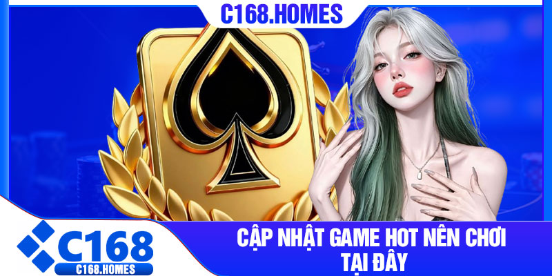 Cập Nhật Game Hot Nên Chơi Tại Đây