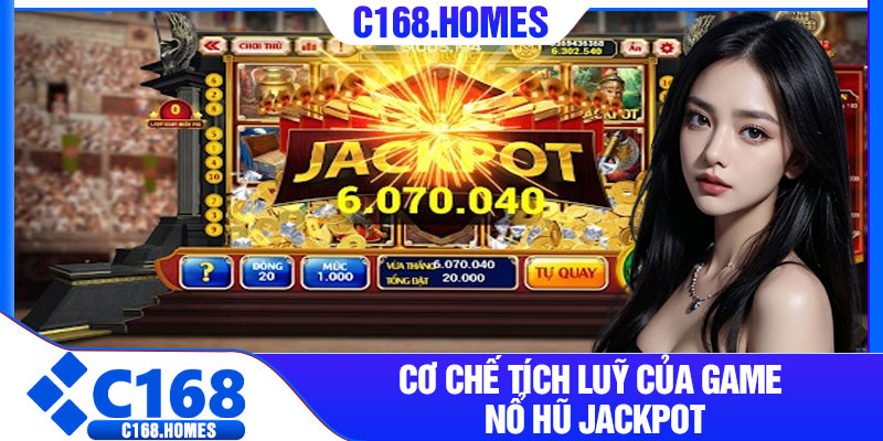 Cơ chế tích luỹ của game nổ hũ Jackpot