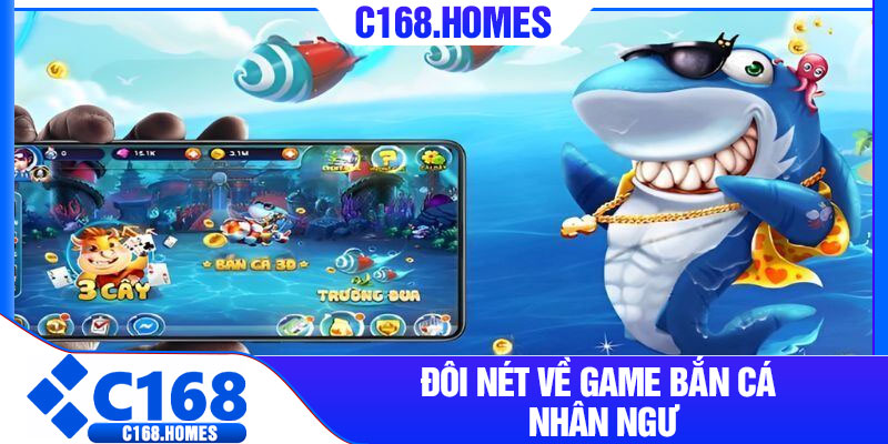 Đôi nét về game bắn cá nhân ngư