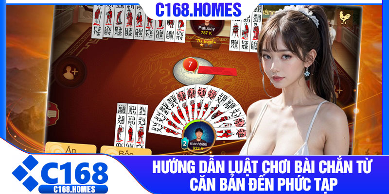 Hướng dẫn luật chơi bài chắn từ căn bản đến phức tạp