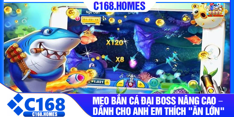 Mẹo bắn cá đại boss nâng cao – Dành cho anh em thích "ăn lớn"