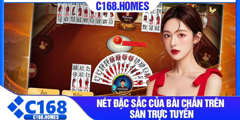 Nét đặc sắc của bài chắn trên sàn trực tuyến