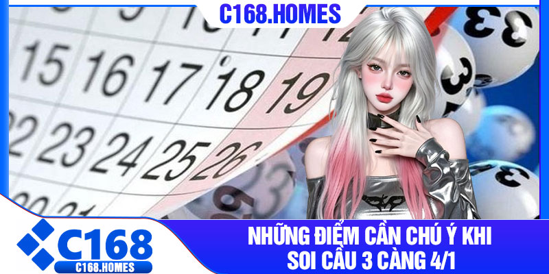 Những điểm cần chú ý khi soi cầu 3 càng 4/1