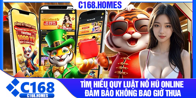 Tìm hiểu quy luật nổ hũ online đảm bảo không bao giờ thua
